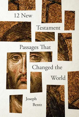 12 fragmentów Nowego Testamentu, które zmieniły świat - 12 New Testament Passages That Changed the World