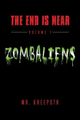 Koniec jest bliski Tom 1 - Zombaliens - The End is Near Volume 1 - Zombaliens