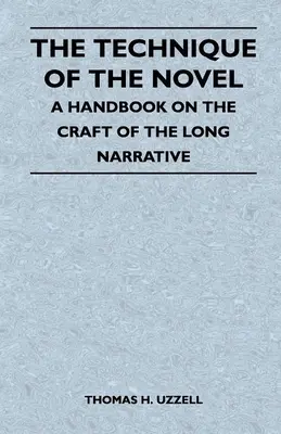 Technika powieści - podręcznik rzemiosła długiej narracji - The Technique of the Novel - A Handbook on the Craft of the Long Narrative