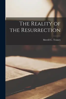 Rzeczywistość zmartwychwstania (Tenney Merrill C. (Merrill Chapin)) - The Reality of the Resurrection (Tenney Merrill C. (Merrill Chapin))