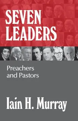 Siedmiu przywódców: Kaznodzieje i pastorzy - Seven Leaders: Preachers and Pastors