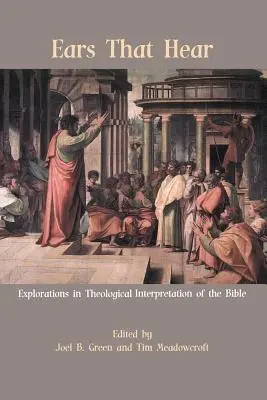 Uszy, które słyszą: Eksploracje w teologicznej interpretacji Biblii - Ears That Hear: Explorations in Theological Interpretation of the Bible