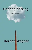 Geoinżynieria: The Gamble - Geoengineering: The Gamble