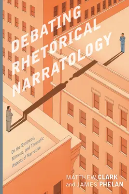 Debating Rhetorical Narratology: O syntetycznych, mimetycznych i tematycznych aspektach narracji - Debating Rhetorical Narratology: On the Synthetic, Mimetic, and Thematic Aspects of Narrative