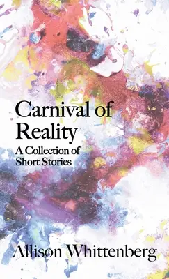 Karnawał rzeczywistości: Zbiór krótkich opowiadań - Carnival of Reality: A Collection of Short Stories