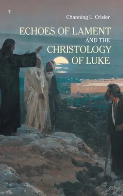 Echa lamentu w chrystologii Ewangelii Łukasza - Echoes of Lament in the Christology of Luke's Gospel