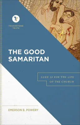 Dobry Samarytanin: Łukasz 10 dla życia Kościoła - The Good Samaritan: Luke 10 for the Life of the Church