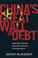 Chiński Wielki Mur Długów - Banki cieni, miasta widma, ogromne pożyczki i koniec chińskiego cudu - China's Great Wall of Debt - Shadow Banks, Ghost Cities, Massive Loans and the End of the Chinese Miracle