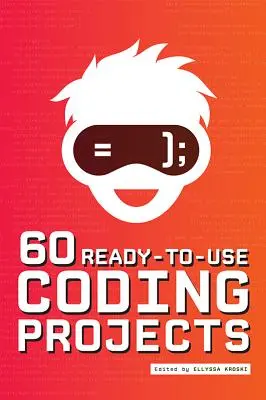 60 gotowych do użycia projektów kodowania - 60 Ready-to-Use Coding Projects