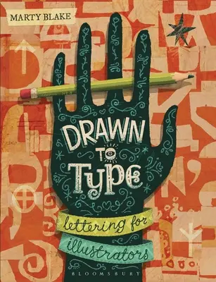 Drawn to Type: Liternictwo dla ilustratorów - Drawn to Type: Lettering for Illustrators