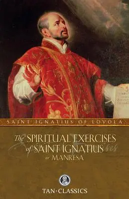 Ćwiczenia duchowe świętego Ignacego z Manresy - The Spiritual Exercises of Saint Ignatius or Manresa