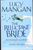 Niechętna panna młoda - podróż jednej kobiety (kopiąc i krzycząc) do ołtarza - Reluctant Bride - One Woman's Journey (Kicking and Screaming) Down the Aisle