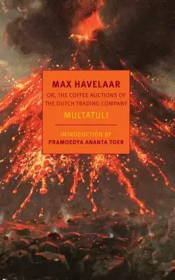 Max Havelaar: Albo o aukcjach kawy Holenderskiej Kompanii Handlowej - Max Havelaar: Or, the Coffee Auctions of the Dutch Trading Company