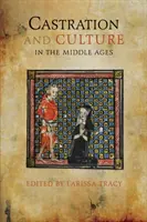 Kastracja i kultura w średniowieczu - Castration and Culture in the Middle Ages