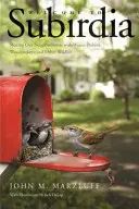 Witamy w Subirdii: Dzielenie naszych okolic ze strzyżykami, rudzikami, dzięciołami i innymi dzikimi zwierzętami - Welcome to Subirdia: Sharing Our Neighborhoods with Wrens, Robins, Woodpeckers, and Other Wildlife