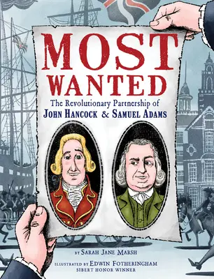 Najbardziej poszukiwany: Rewolucyjne partnerstwo Johna Hancocka i Samuela Adamsa - Most Wanted: The Revolutionary Partnership of John Hancock & Samuel Adams