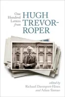 Sto listów od Hugh Trevora-Ropera - One Hundred Letters from Hugh Trevor-Roper