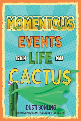 Doniosłe wydarzenia w życiu kaktusa - Momentous Events in the Life of a Cactus