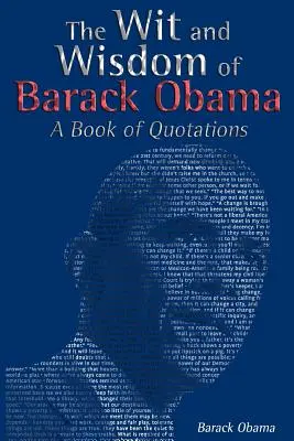 Dowcip i mądrość Baracka Obamy: Księga cytatów - The Wit and Wisdom of Barack Obama: A Book of Quotations