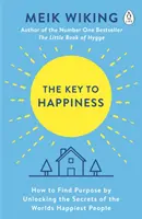 Klucz do szczęścia - Jak odnaleźć cel, odkrywając sekrety najszczęśliwszych ludzi na świecie? - Key to Happiness - How to Find Purpose by Unlocking the Secrets of the World's Happiest People