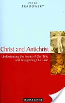 Chrystus i Antychryst: Zrozumienie wydarzeń naszych czasów i rozpoznanie naszych zadań - Christ and Antichrist: Understanding the Events of Our Time and Recognizing Our Tasks