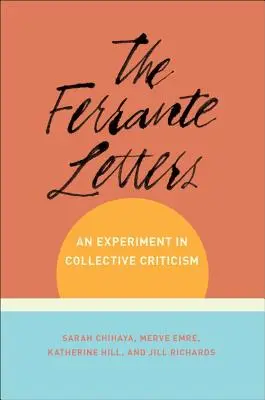 The Ferrante Letters: Eksperyment w zbiorowej krytyce - The Ferrante Letters: An Experiment in Collective Criticism