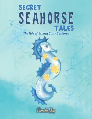 Sekretne opowieści konika morskiego - Secret Seahorse Tales