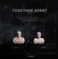 Together Apart (Spanish) - Awangardowa kuchnia jako źródło inspiracji dla architektury - Together Apart (Spanish) - Avant-Garde Cuisine as a Source of Inspiration for Architecture