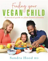 Karmienie wegańskiego dziecka - Feeding Your Vegan Child