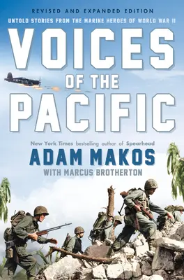 Głosy Pacyfiku, wydanie rozszerzone: Nieopowiedziane historie bohaterów piechoty morskiej z czasów II wojny światowej - Voices of the Pacific, Expanded Edition: Untold Stories from the Marine Heroes of World War II