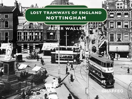 Zaginione tramwaje Anglii: Nottingham - Lost Tramways of England: Nottingham