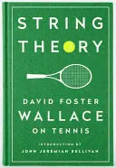 Teoria strun: David Foster Wallace o tenisie: specjalna publikacja Biblioteki Amerykańskiej - String Theory: David Foster Wallace on Tennis: A Library of America Special Publication