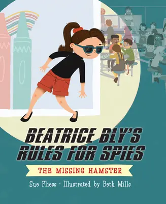 Zasady Beatrice Bly dla szpiegów 1: Zaginiony chomik - Beatrice Bly's Rules for Spies 1: The Missing Hamster