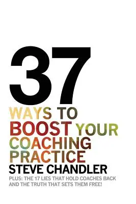 37 sposobów na zwiększenie swojej praktyki coachingowej - 37 Ways to BOOST Your Coaching Practice