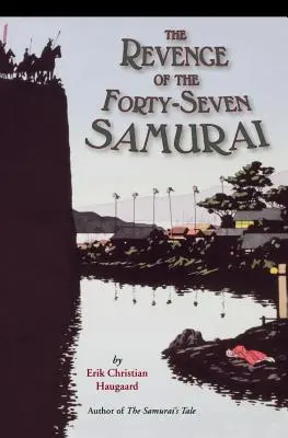 Zemsta czterdziestu siedmiu samurajów - The Revenge of the Forty-Seven Samurai