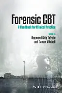 Forensic CBT: Podręcznik dla praktyki klinicznej - Forensic CBT: A Handbook for Clinical Practice