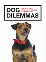 Psie dylematy: Psie spojrzenie na rozwiązywanie problemów ze zwierzętami domowymi - Dog Dilemmas: The Dog's-Eye View on Tackling Pet Problems