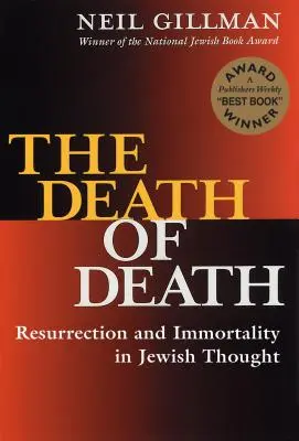 Śmierć śmierci: Zmartwychwstanie i nieśmiertelność w myśli żydowskiej - The Death of Death: Resurrection and Immortality in Jewish Thought