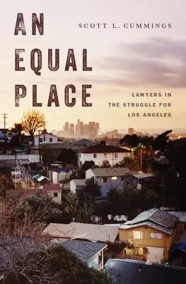 Równe miejsce: Prawnicy w walce o Los Angeles - An Equal Place: Lawyers in the Struggle for Los Angeles