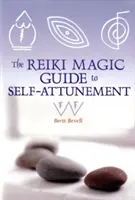 Przewodnik po magii Reiki do samodzielnego dostrojenia - The Reiki Magic Guide to Self-Attunement