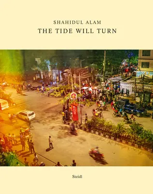 Shahidul Alam: The Tide Will Turn