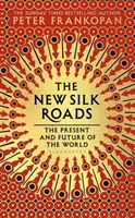 Nowe jedwabne szlaki - teraźniejszość i przyszłość świata - New Silk Roads - The Present and Future of the World