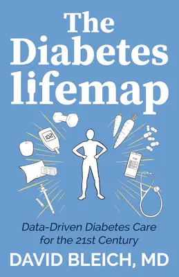 Diabetes Lifemap: Opieka diabetologiczna oparta na danych w XXI wieku - The Diabetes Lifemap: Data Driven Diabetes Care for the 21st Century