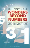 Cuda poza liczbami: Krótka historia wszystkiego, co matematyczne - Wonders Beyond Numbers: A Brief History of All Things Mathematical