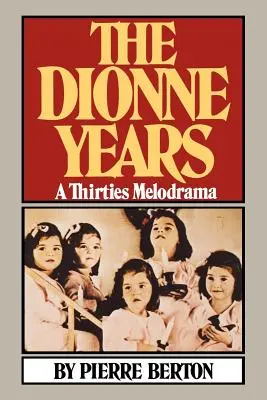 The Dionne Years: Melodramat z lat trzydziestych - The Dionne Years: A Thirties Melodrama