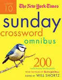 The New York Times Sunday Crossword Omnibus Volume 10: 200 znanych na całym świecie niedzielnych łamigłówek ze stron New York Timesa - The New York Times Sunday Crossword Omnibus Volume 10: 200 World-Famous Sunday Puzzles from the Pages of the New York Times