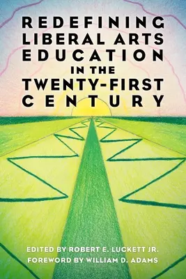 Redefiniowanie edukacji w zakresie sztuk wyzwolonych w XXI wieku - Redefining Liberal Arts Education in the Twenty-First Century