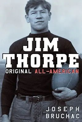 Jim Thorpe: oryginalny Amerykanin - Jim Thorpe: Original All-American