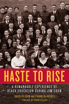 Haste to Rise: Niezwykłe doświadczenie czarnej edukacji w czasach Jima Crowa - Haste to Rise: A Remarkable Experience of Black Education During Jim Crow