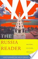The Russia Reader: Historia, kultura, polityka - The Russia Reader: History, Culture, Politics